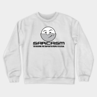 Sarcasm Crewneck Sweatshirt